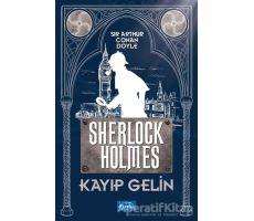 Kayıp Gelin - Sherlock Holmes - Sir Arthur Conan Doyle - Parıltı Yayınları