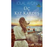 Üç Kız Kardeş - İclal Aydın - Artemis Yayınları