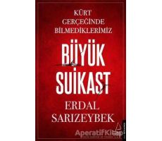 Büyük Suikast - Erdal Sarızeybek - Destek Yayınları