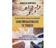 Tanrı İmparatorluğu ve Türkiye - Ramazan Kurtoğlu - Destek Yayınları