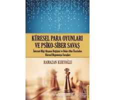 Küresel Para Oyunları ve Psiko - Siber Savaş - Ramazan Kurtoğlu - Destek Yayınları