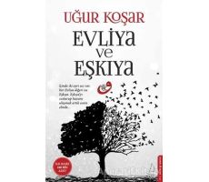 Evliya ve Eşkıya - Uğur Koşar - Destek Yayınları