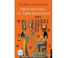 Mezopotamya ve Mısır Paganizmi - Erhan Altunay - Destek Yayınları