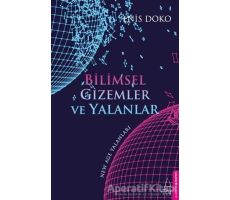 Bilimsel Gizemler ve Yalanlar - Enis Doko - Destek Yayınları