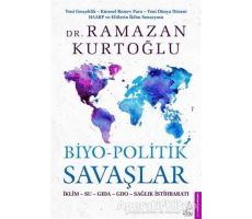Biyo-Politik Savaşlar - Ramazan Kurtoğlu - Destek Yayınları