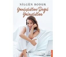 Yanlışlıktan Değil Yalnızlıktan - Nilgün Bodur - Destek Yayınları