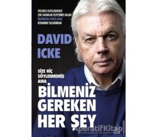 Size Hiç Söylenmemiş Ama Bilmeniz Gereken Her Şey - David Icke - Destek Yayınları