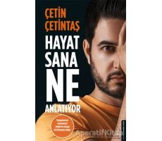 Hayat Sana Ne Anlatıyor - Çetin Çetintaş - Destek Yayınları