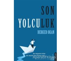 Son Yolculuk - Berker Okan - Destek Yayınları