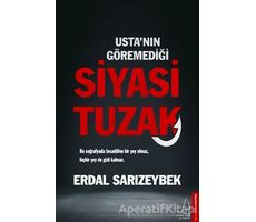 Ustanın Göremediği Siyasi Tuzak - Erdal Sarızeybek - Destek Yayınları