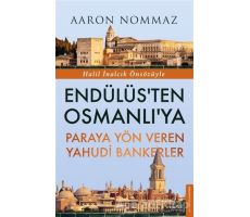 Endülüs’ten Osmanlı’ya Paraya Yön Veren Yahudi Bankerler - Aaron Nommaz - Destek Yayınları