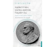 Kaderini Sev Çünkü Aslında Hayatın Bu - Friedrich Wilhelm Nietzsche - Destek Yayınları