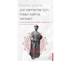 Zor Zamanlar İçin İnsan Kalma Rehberi - Baltasar Gracian - Destek Yayınları