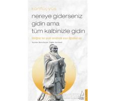 Nereye Giderseniz Gidin Ama Tüm Kalbinizle Gidin - Konfüçyüs - Destek Yayınları