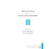 Kur’an’a Göre Araştırmalar 3 - Hüseyin Atay - Destek Yayınları