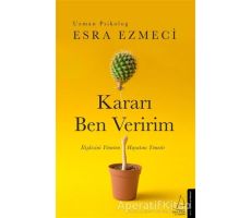 Kararı Ben Veririm - Esra Ezmeci - Destek Yayınları