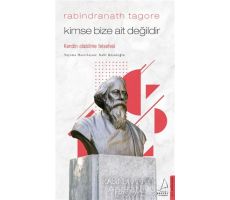 Kimse Bize Ait Değildir - Rabindranath Tagore - Nabi Resuloğlu - Destek Yayınları