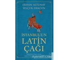 İstanbul’un Latin Çağı - Selçuk Eracun - Destek Yayınları