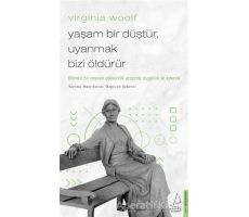 Virginia Woolf - Yaşam Bir Düştür, Uyanmak Bizi Öldürür - Özgecan Şekerci - Destek Yayınları