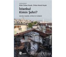 İstanbul Kimin Şehri? - Dilek Özhan Koçak - Metis Yayınları