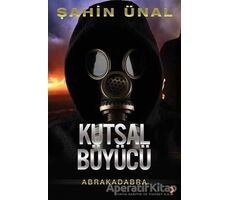 Kutsal Büyücü - Şahin Ünal - Cinius Yayınları