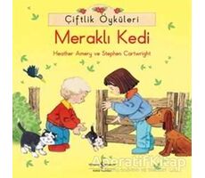 Çiftlik Öyküleri - Meraklı Kedi - Stephen Cartwright - İş Bankası Kültür Yayınları