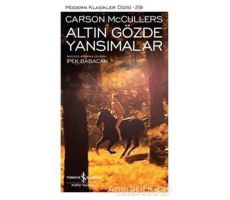 Altın Gözde Yansımalar - Carson McCullers - İş Bankası Kültür Yayınları