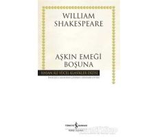 Aşkın Emeği - William Shakespeare - İş Bankası Kültür Yayınları