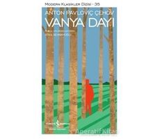 Vanya Dayı - Anton Pavloviç Çehov - İş Bankası Kültür Yayınları