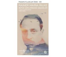 Rainer Maria Rilke - Bütün Şiirlerinden Seçmeler - Rainer Maria Rilke - İş Bankası Kültür Yayınları