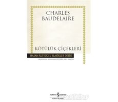 Kötülük Çiçekleri - Charles Baudelaire - İş Bankası Kültür Yayınları
