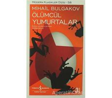 Ölümcül Yumurtalar - Mihail Afanasyeviç Bulgakov - İş Bankası Kültür Yayınları
