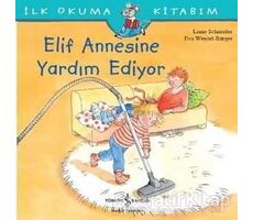 Elif Annesine Yardım Ediyor - Liane Schneider - İş Bankası Kültür Yayınları