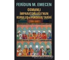 Osmanlı İmparatorluğu’nun Kuruluş ve Yükseliş Tarihi 1300-1600