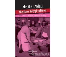Yüzyılların Gerçeği ve Mirası 3. Cilt - Server Tanilli - İş Bankası Kültür Yayınları