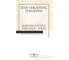 Başkanın Ziyafeti - Parasızlık - Bekar - Ivan Sergeyevich Turgenev - İş Bankası Kültür Yayınları