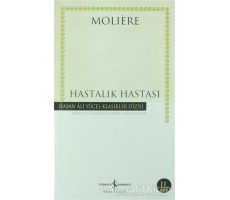 Hastalık Hastası - Moliere - İş Bankası Kültür Yayınları