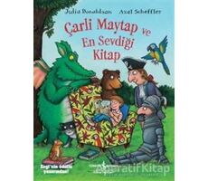 Çarli Maytap ve En Sevdiği Kitap - Julia Donaldson - İş Bankası Kültür Yayınları