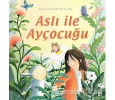 Aslı ile Ayçocuğu - Emma Chichester Clark - İş Bankası Kültür Yayınları