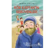 Kör Kaptanın Serüvenleri - Hüseyin Yurttaş - İş Bankası Kültür Yayınları