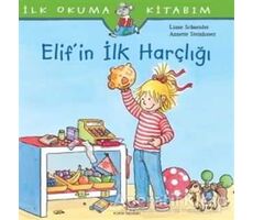 Elif’in İlk Harçlığı - İlk Okuma Kitabım - Liane Schneider - İş Bankası Kültür Yayınları