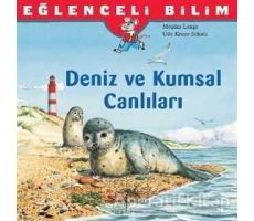 Eğlenceli Bilim: Deniz ve Kumsal Canlıları - Monika Lange - İş Bankası Kültür Yayınları