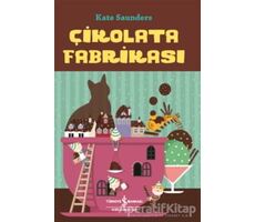 Çikolata Fabrikası - Kate Saunders - İş Bankası Kültür Yayınları