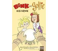 Bink ve Gollie : İkisi Birden - Kate DiCamillo - 1001 Çiçek Kitaplar