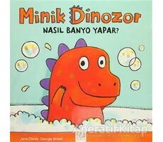 Minik Dinozor Nasıl Banyo Yapar? - Jane Clarke - 1001 Çiçek Kitaplar