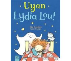 Uyan Lydia Lou! - Julia Donaldson - 1001 Çiçek Kitaplar