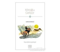 Köroğlu Geliyor - Samed Behrengi - 1001 Çiçek Kitaplar