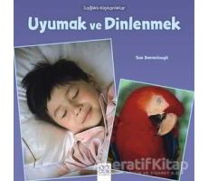 Sağlıklı Alışkanlıklar - Uyumak ve Dinlenmek - Sue Barraclough - 1001 Çiçek Kitaplar