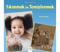 Sağlıklı Alışkanlıklar - Yıkanmak ve Temizlenmek - Sue  Baraclough - 1001 Çiçek Kitaplar