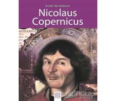 Bilime Yön Verenler - Nicolaus Copernicus - Sarah Ridley - 1001 Çiçek Kitaplar